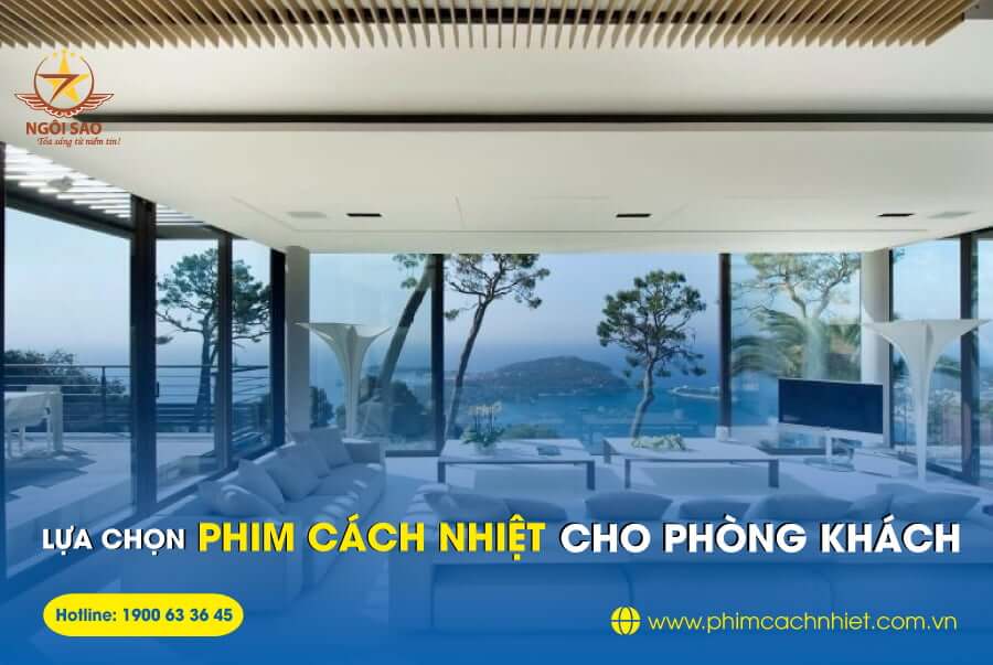 Lựa chọn phim cách nhiệt cho phòng khách