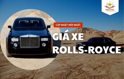 Bảng giá xe Rolls-Royce cập nhật mới nhất năm 2022