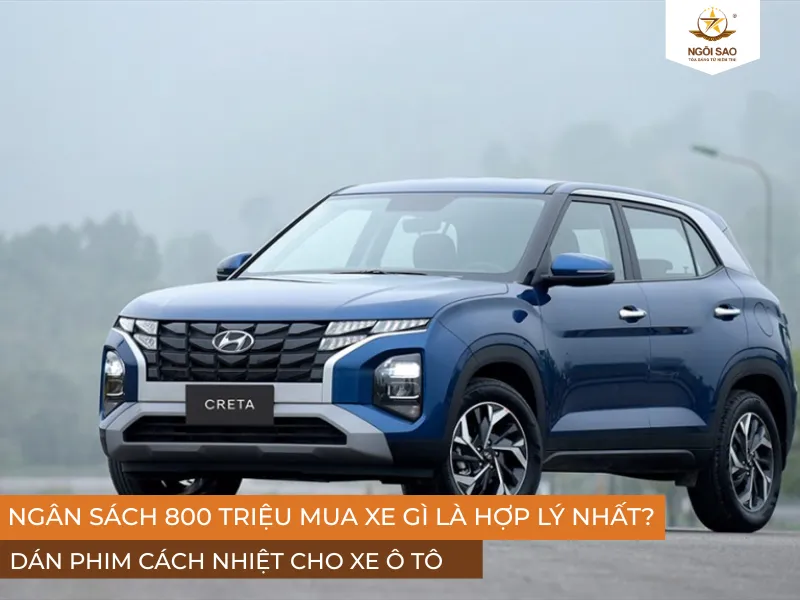 Ngân sách 800 triệu mua xe gì là hợp lý nhất?