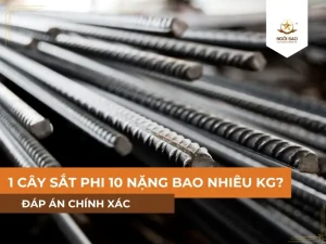 1 cây sắt phi 10 nặng bao nhiêu kg? – Đáp án chính xác
