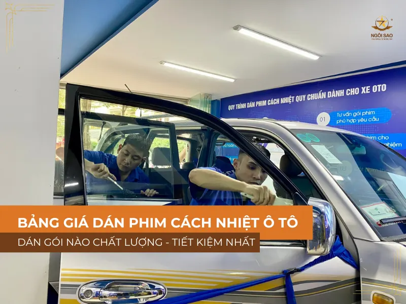 Bảng giá dán phim cách nhiệt xe hơi mới nhất