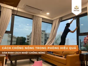 Hướng dẫn cách chống nóng trong phòng hiệu quả