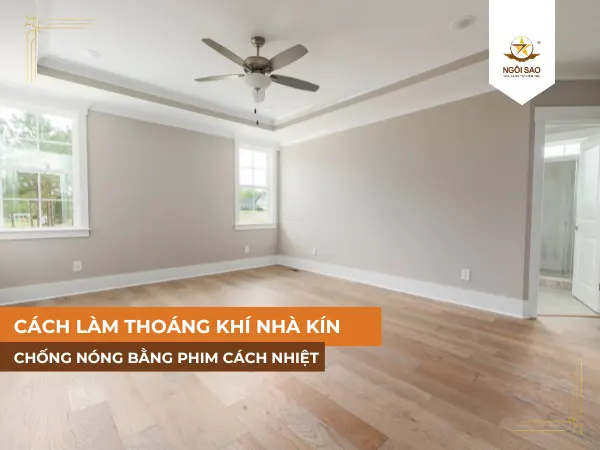 Cách làm thoáng phòng kín nhanh chóng nhất