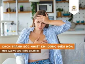 Cách sử dụng điều hòa tránh sốc nhiệt