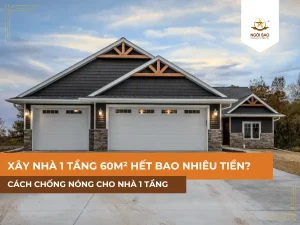 Xây nhà 1 tầng 60m² hết bao nhiêu tiền