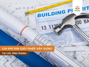Tổng hợp chi phí xin giấy phép xây dựng tại các tỉnh thành
