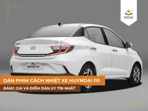 Bảng giá dán phim cách nhiệt cho xe huyndai i10