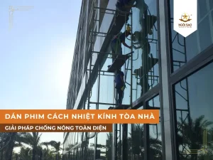 Dán phim cách nhiệt kính tòa nhà chống nóng