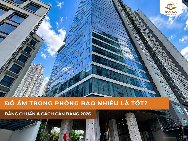 Độ ẩm trong phòng bao nhiêu là tốt? Bảng chuẩn & cách cân bằng 2026