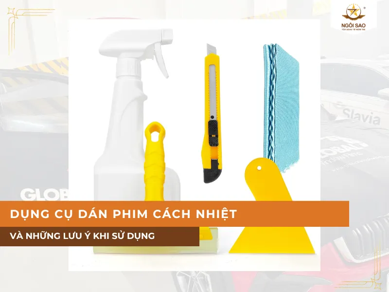 Dụng cụ dán phim cách nhiệt và những lưu ý khi sử dụng