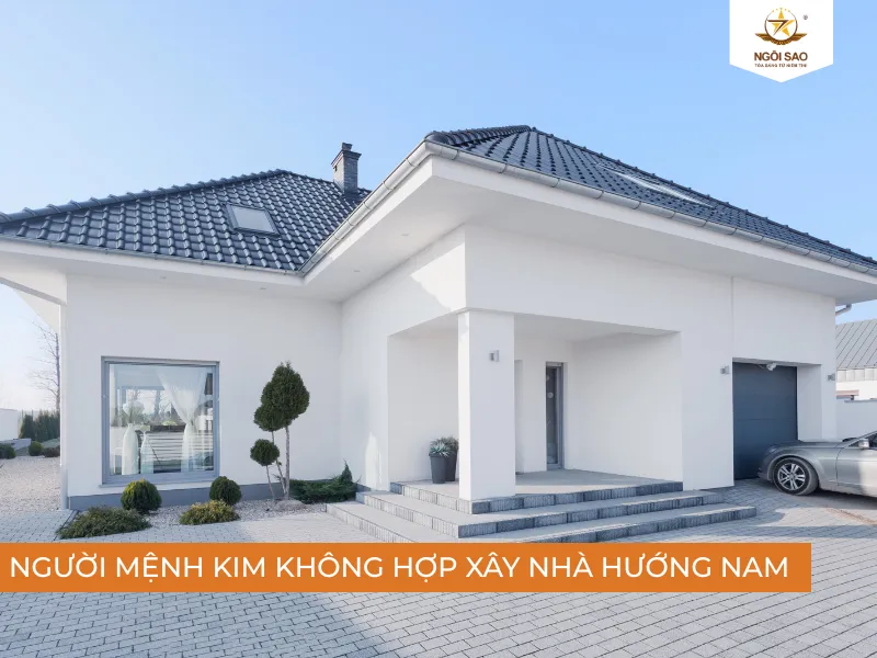 Hướng Nam kỵ xây nhà cho những người mang mệnh Kim