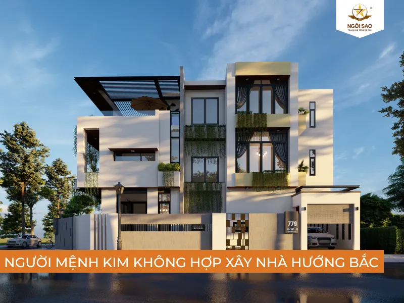 Người mệnh Kim không nên xây nhà hướng Bắc