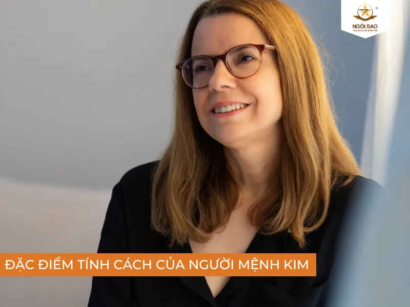 Người manh mệnh Kim có tính cách như thế nào?