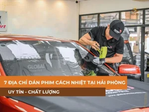 7 Địa Chỉ Dán Phim Cách Nhiệt Tại Hải Phòng