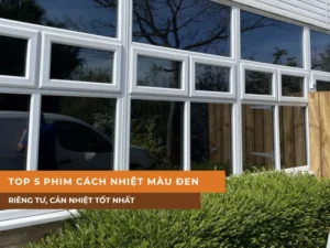 TOP 5 phim cách nhiệt màu đen cản nhiệt tốt nhất 2026