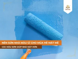 Nên sơn nhà màu gì cho mùa hè mát mẻ hơn