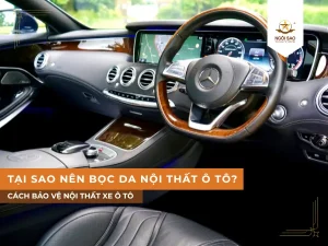 Tại sao nên bọc da nội thất của xe ô tô