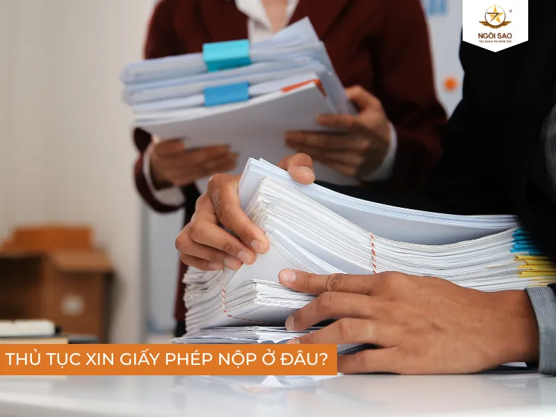 Thủ tục xin giấy phép nộp ở đâu?