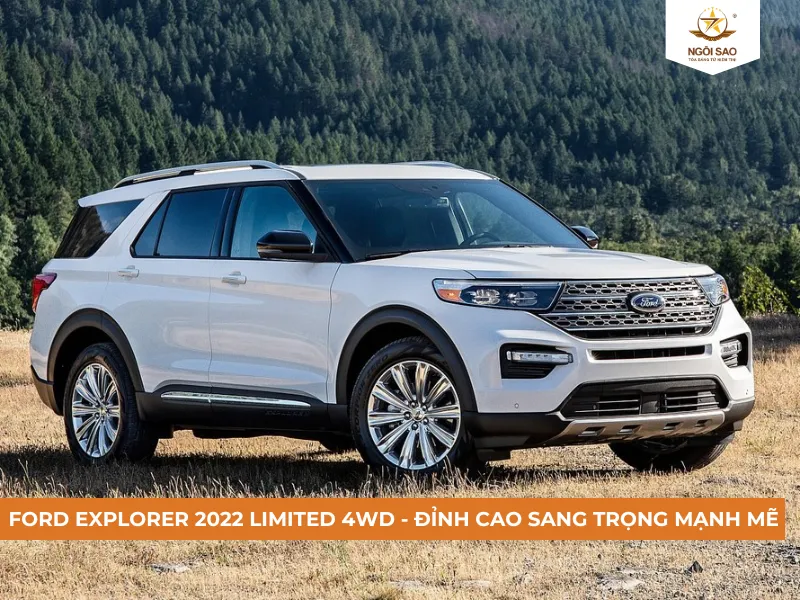 Ford Explorer 2022 Limited 4WD phiên bản xe hơi sang trọng và cao cấp