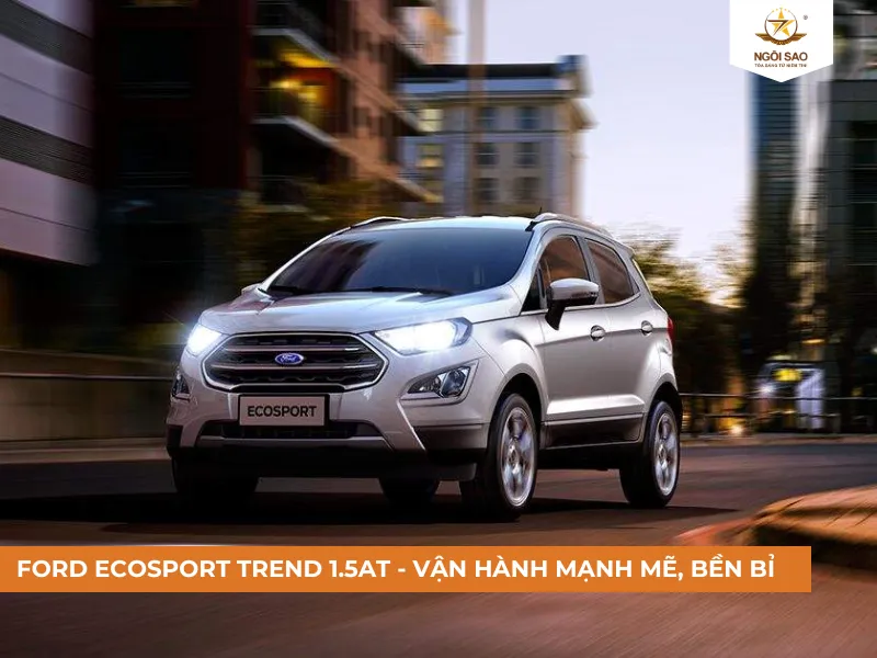 Ford Ecosport Trend 1.5AT mẫu xe sang trọng của nhà Ford