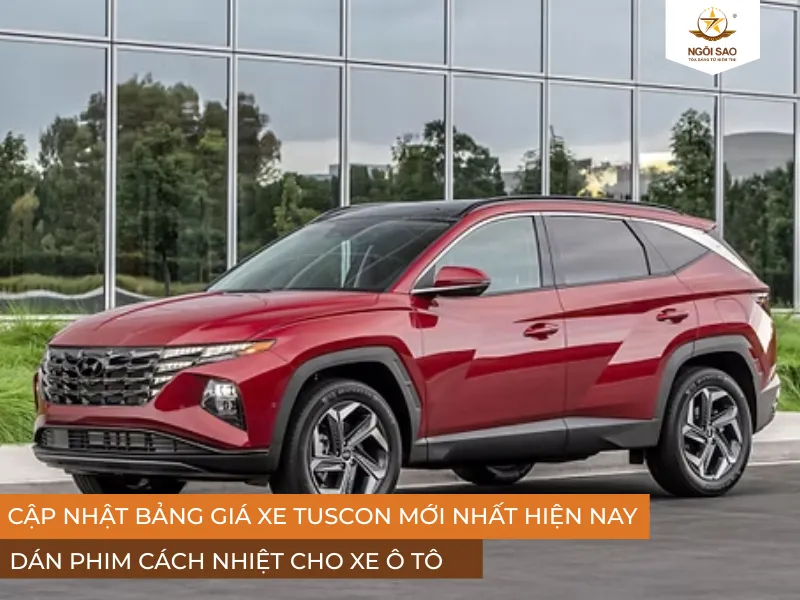 Xe Tucson giá bao nhiêu? - Cập nhật giá mới nhất hiện nay