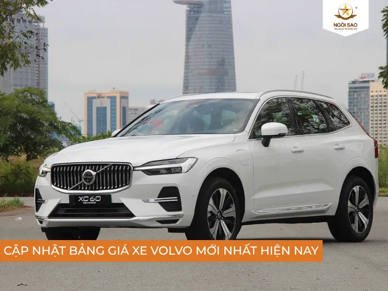 Xe Volvo giá bao nhiêu? - Bảng giá chi tiết