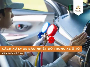 Cách xử lý xe báo nhiệt độ trong xe ô tô