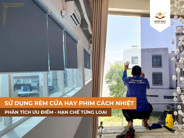 Nên sử dụng rèm hay phim cách nhiệt để chống nóng