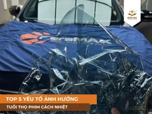 Top 5 yếu tố ảnh hưởng tuổi thọ phim cách nhiệt bạn cần phải biết