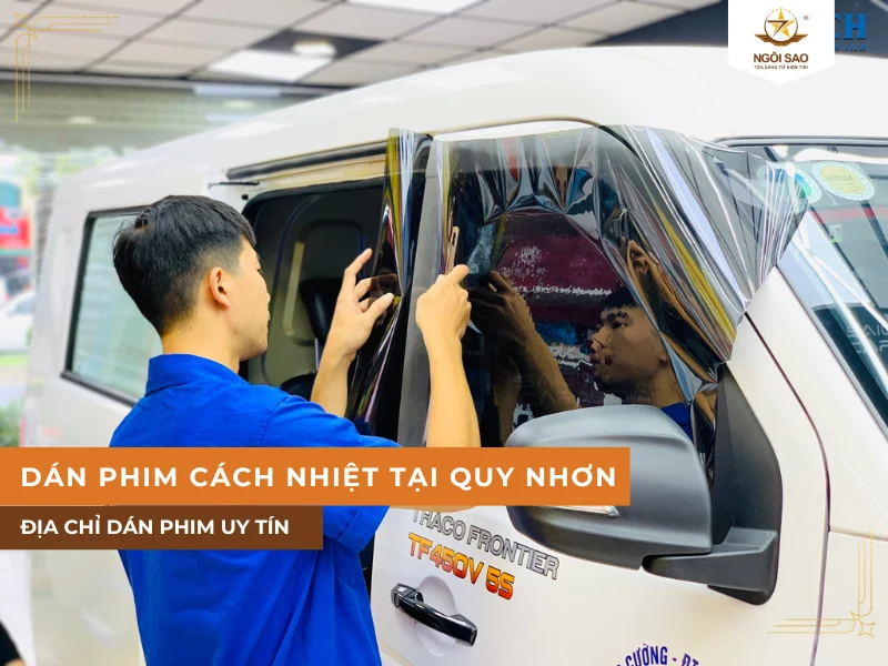 Địa chỉ dán phim cách nhiệt ô tô tại Quy Nhơn uy tín