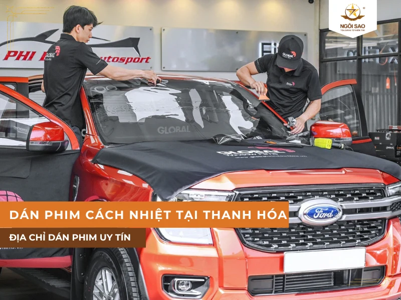 Địa chỉ dán phim cách nhiệt ô tô tại Thanh Hóa uy tín