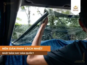 Nên chọn dán phim cách nhiệt Nhật Bản hay Hàn Quốc?