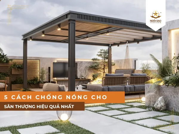 Chống nóng sân thượng bằng các cách nào?