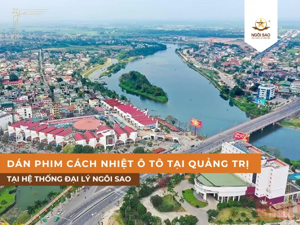 Địa điểm dán phim cách nhiệt chính hãng tại Quảng Trị