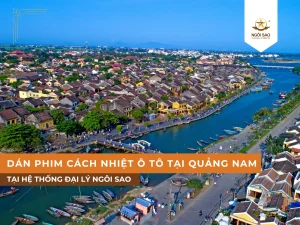 Dán phim cách nhiệt ô tô tại Quảng Nam chính hãng