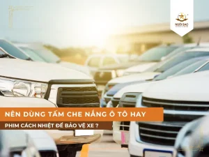 Sử dụng tấm chắn nắng ô tô hay phim cách nhiệt để chống nóng cho ô tô