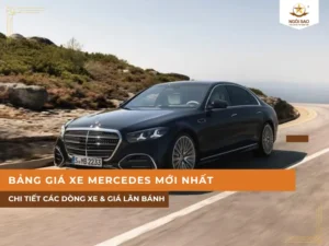 Bảng giá xe Mercedes 2026 mới nhất: Chi tiết các dòng xe & giá lăn bánh
