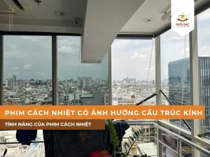Dán phim cách nhiệt có ảnh hưởng cấu trúc kính không