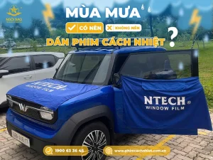 Nên dán phim cách nhiệt vào mùa mưa để bảo vệ sức khỏe và nội thất xe