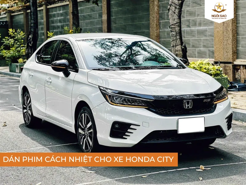 Dán phim cách nhiệt xe Honda City