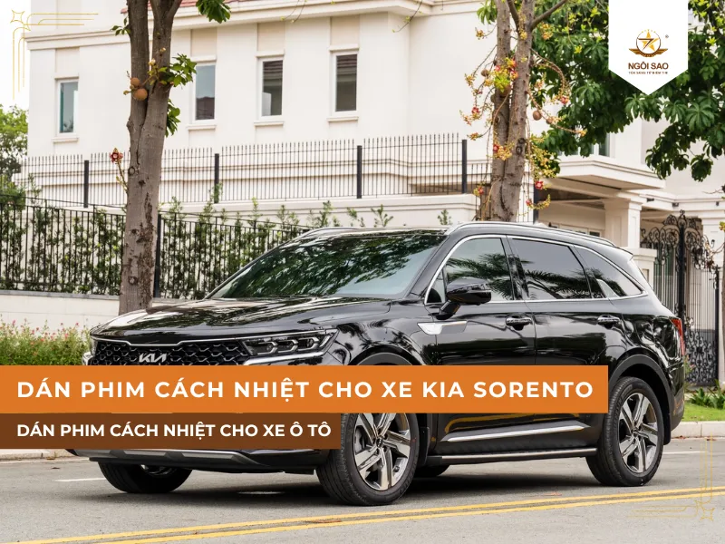 Dán phim cách nhiệt cho xe Kia Sorento