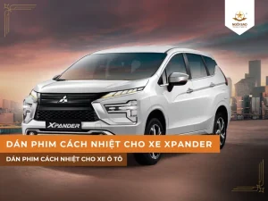 Dán phim cách nhiệt cho xe Xpander giá tốt