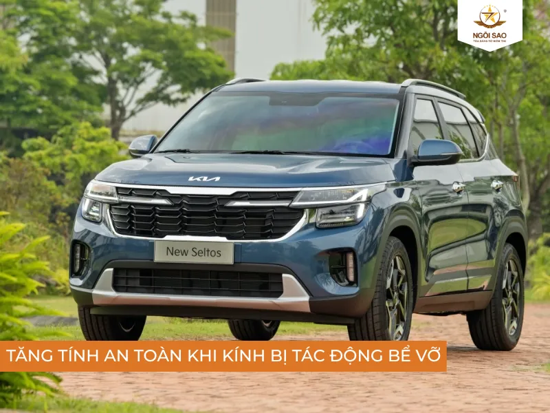 Dán phim cách nhiệt cho xe Kia Seltos giúp tăng lớp an toàn khi kính bị tác động vỡ