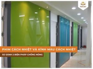So sánh phim cách nhiệt và kính màu cách nhiệt
