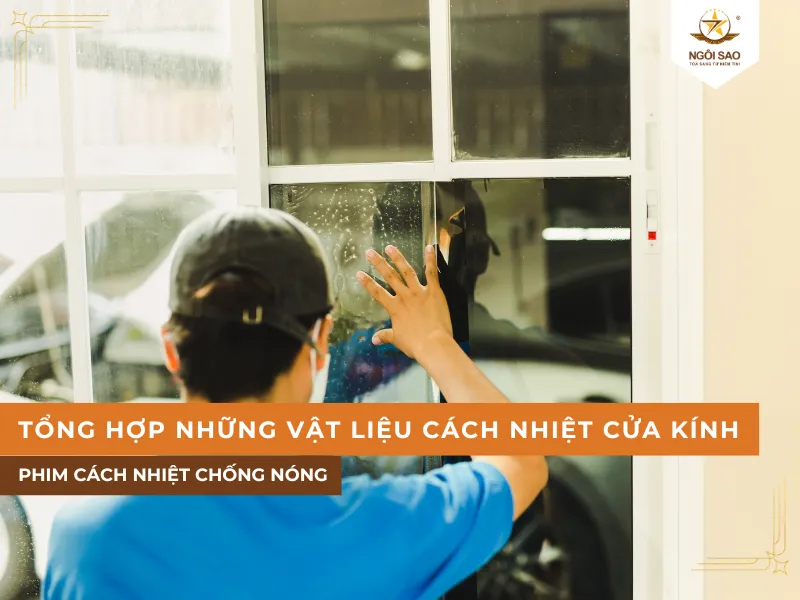 Những vật liệu cách nhiệt cửa kính hiệu quả hiện nay