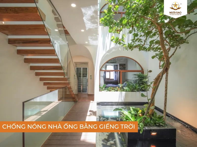 Cách chống nóng nhà ống bằng giếng trời