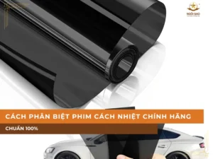 Cách phân biệt phim cách nhiệt chính hãng chuẩn 100%