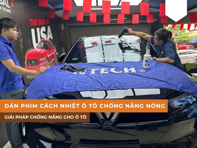 Dán phim cách nhiệt ô tô chống nắng nóng