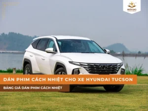 Dán phim cách nhiệt cho xe Hyundai Tucson