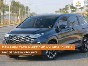 Dán phim cách nhiệt cho xe Hyundai Custin